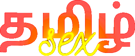 Tamil Sex Videos ©  தமிழ் செக்ஸ்  Tamil Sex, Kerala Sex, Free Telugu Sex
